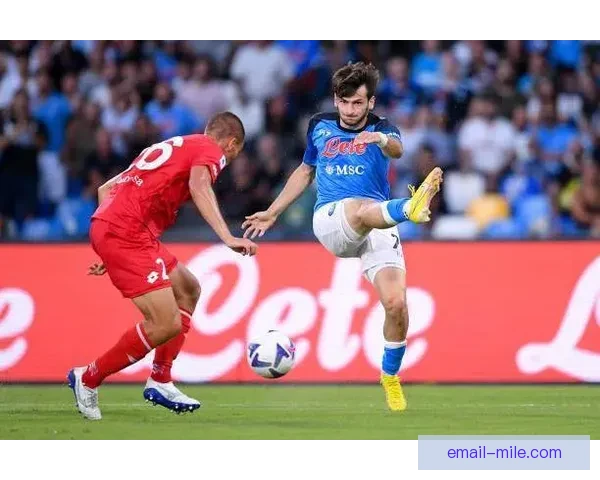 科瓦拉茨赫利亚远射绝杀国米那不勒斯强强对话点燃意甲争冠之夜 ⚽🔥